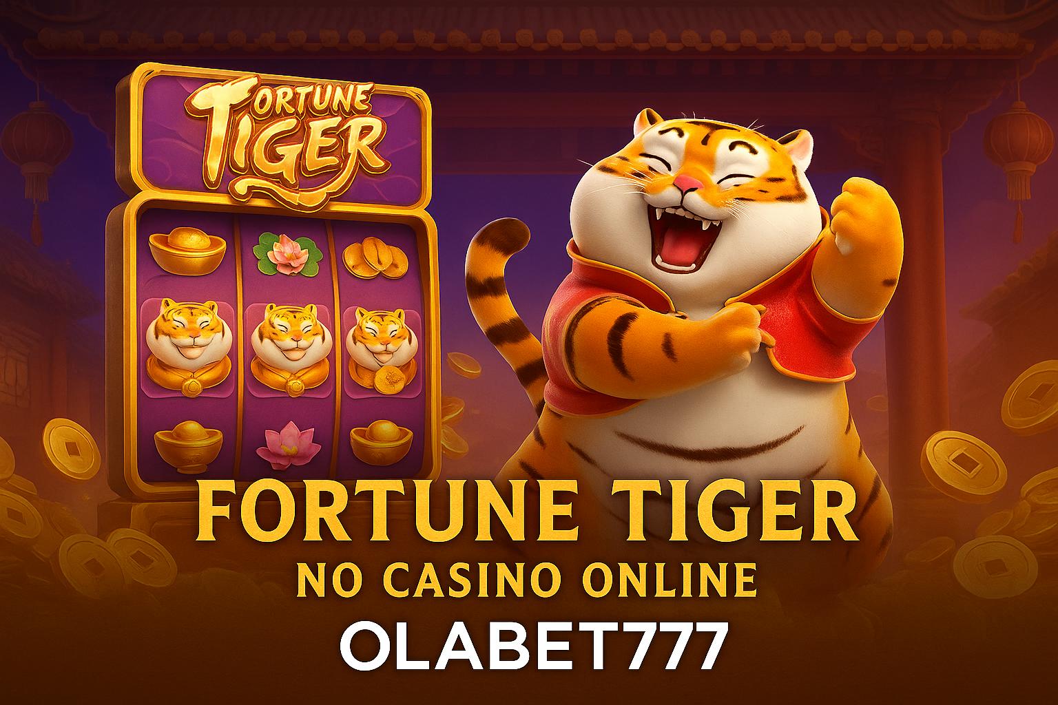 Fortune Tiger é um jogo imperdível no OLABET777 Casino